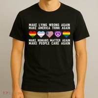 Make Lying Wrong Again Make America Think Again Make Human Matter Again Sarcasti T-Shirt thumb 3