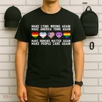 Make Lying Wrong Again Make America Think Again Make Human Matter Again Sarcasti T-Shirt thumb 6