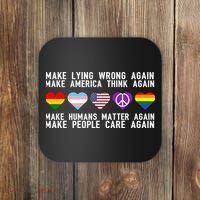 Make Lying Wrong Again Make America Think Again Make Human Matter Again Sarcasti Coaster thumb 0