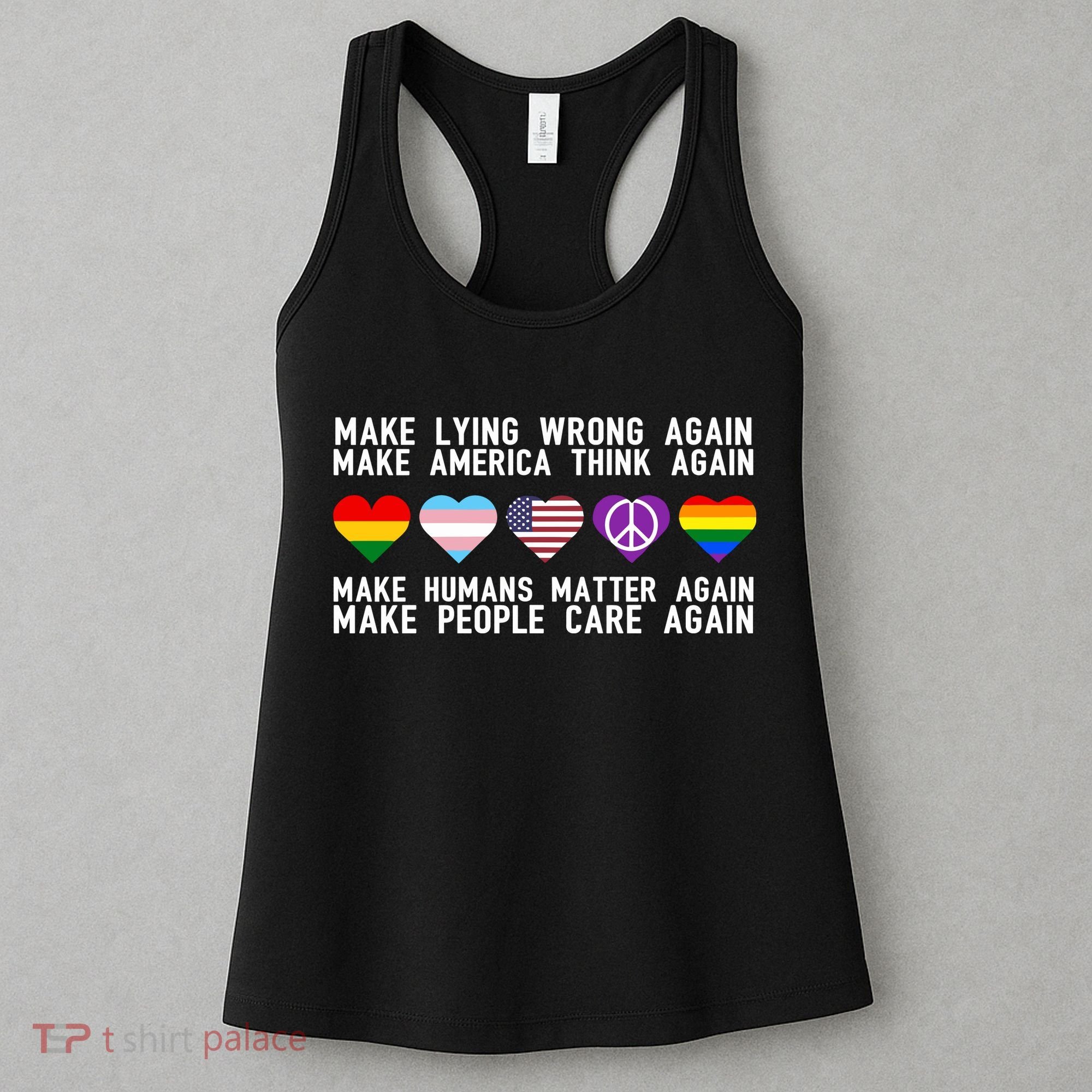 Make Lying Wrong Again Make America Think Again Make Human Matter Again Sarcasti Women's Tank Top