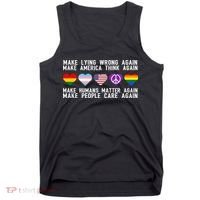 Make Lying Wrong Again Make America Think Again Make Human Matter Again Sarcasti Tank Top thumb 0