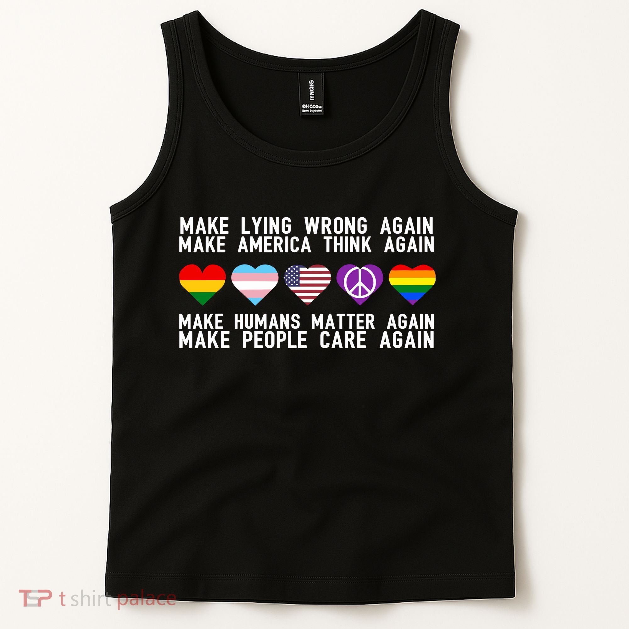 Make Lying Wrong Again Make America Think Again Make Human Matter Again Sarcasti Tank Top