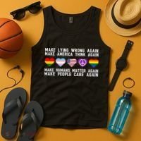Make Lying Wrong Again Make America Think Again Make Human Matter Again Sarcasti Tank Top thumb 4