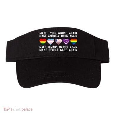 Make Lying Wrong Again Make America Think Again Make Human Matter Again Sarcasti Visor
