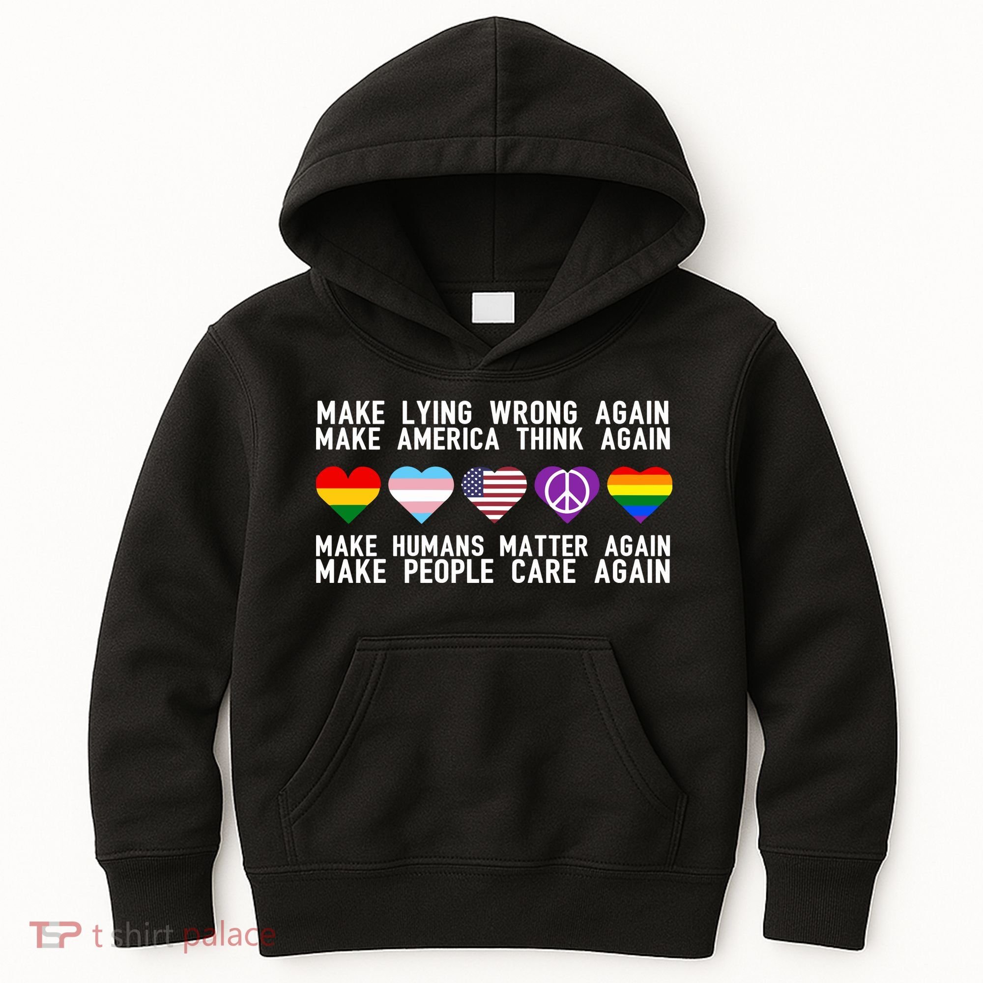 Make Lying Wrong Again Make America Think Again Make Human Matter Again Sarcasti Kids Hoodie