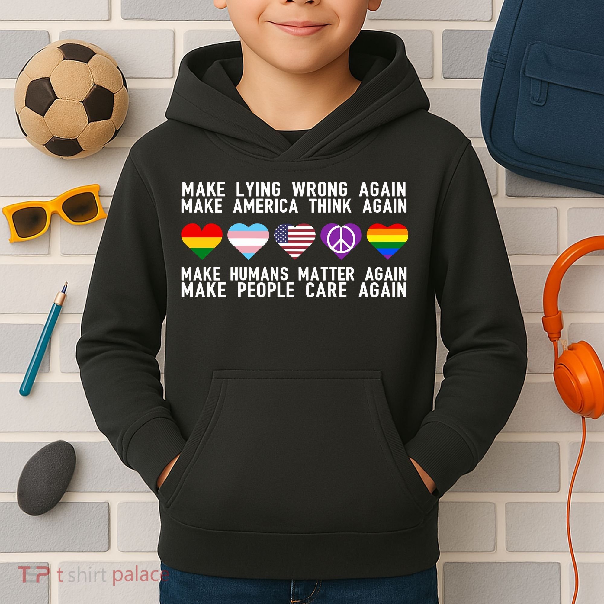 Make Lying Wrong Again Make America Think Again Make Human Matter Again Sarcasti Kids Hoodie