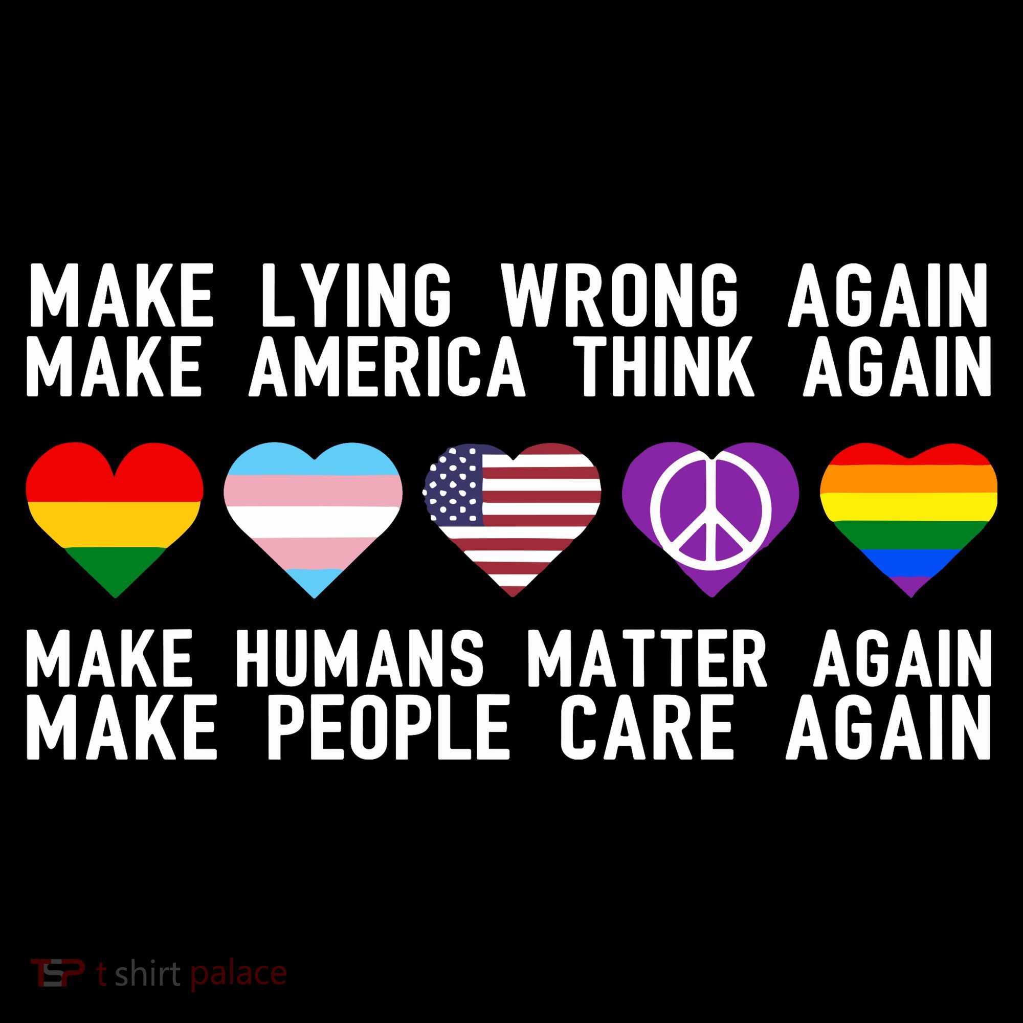 Make Lying Wrong Again Make America Think Again Make Human Matter Again Sarcasti Kids Hoodie