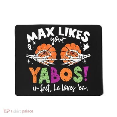Max Likes Your Yabos In Fact Funny Pumpkin Halloween Scary Mousepad