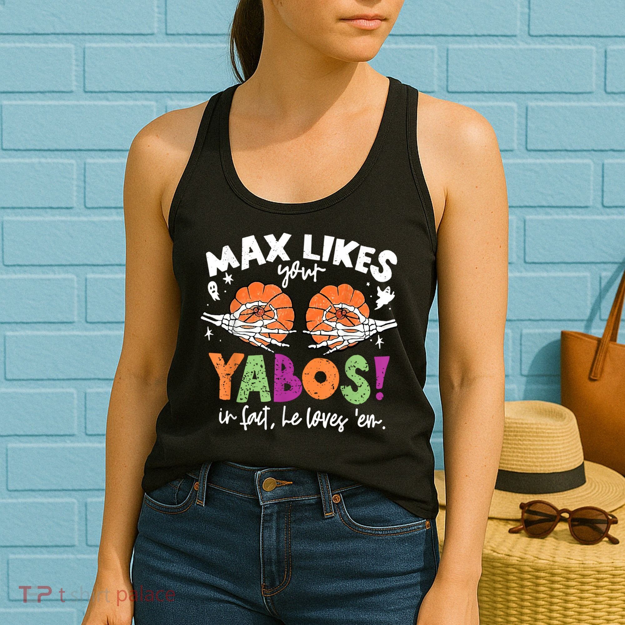 Max Likes Your Yabos In Fact Funny Pumpkin Halloween Scary Women's Tank Top