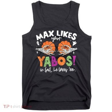 Max Likes Your Yabos In Fact Funny Pumpkin Halloween Scary Tank Top