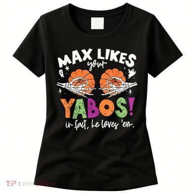 Max Likes Your Yabos In Fact Funny Pumpkin Halloween Scary Women's T-Shirt