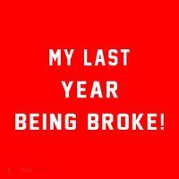 My Last Year Being Broke Funny Hip Hop Quote T-Shirt thumb 7