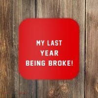 My Last Year Being Broke Funny Hip Hop Quote Coaster thumb 0