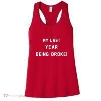 My Last Year Being Broke Funny Hip Hop Quote Women's Tank Top thumb 0