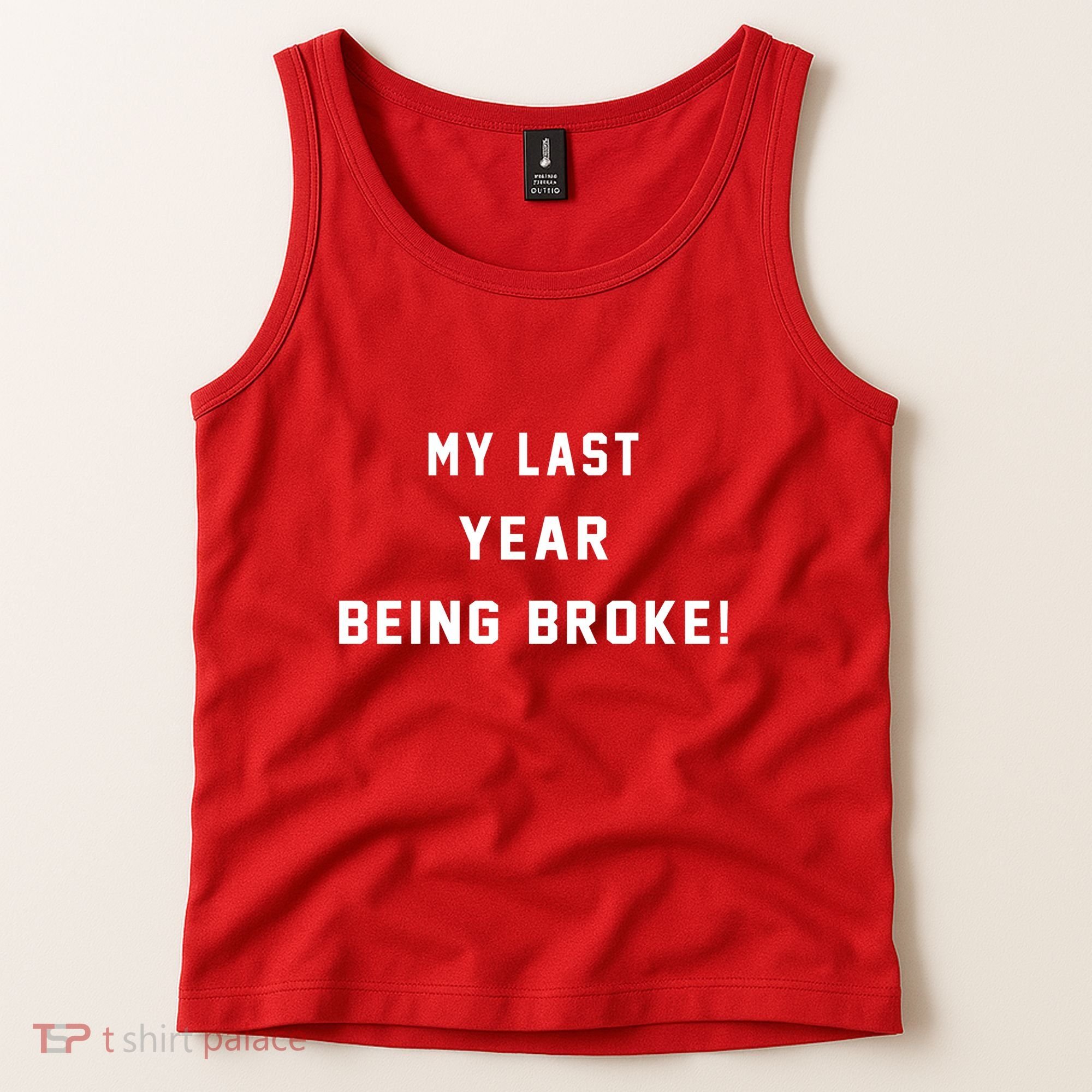 My Last Year Being Broke Funny Hip Hop Quote Tank Top