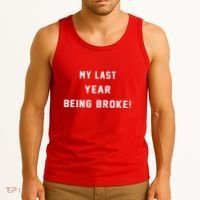 My Last Year Being Broke Funny Hip Hop Quote Tank Top thumb 3