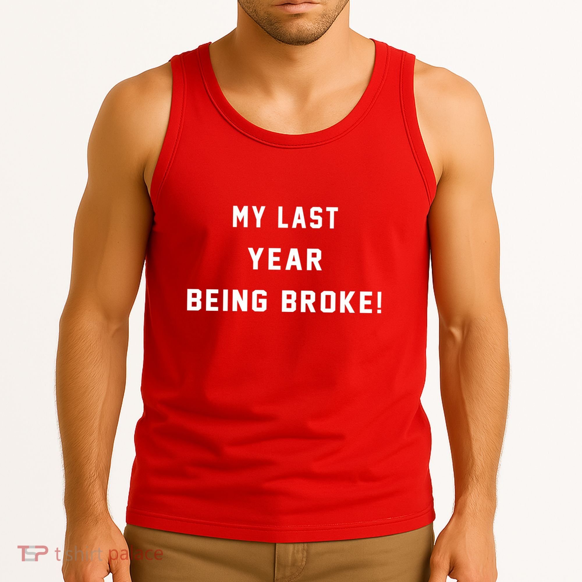 My Last Year Being Broke Funny Hip Hop Quote Tank Top