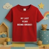 My Last Year Being Broke Funny Hip Hop Quote Toddler T-Shirt thumb 3
