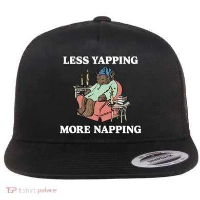 Middleclassfancy Less Yapping More Napping Flat Bill Trucker Hat