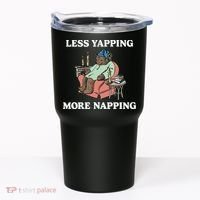Middleclassfancy Less Yapping More Napping Tumbler thumb 0