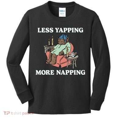 Middleclassfancy Less Yapping More Napping Kids Long Sleeve Shirt