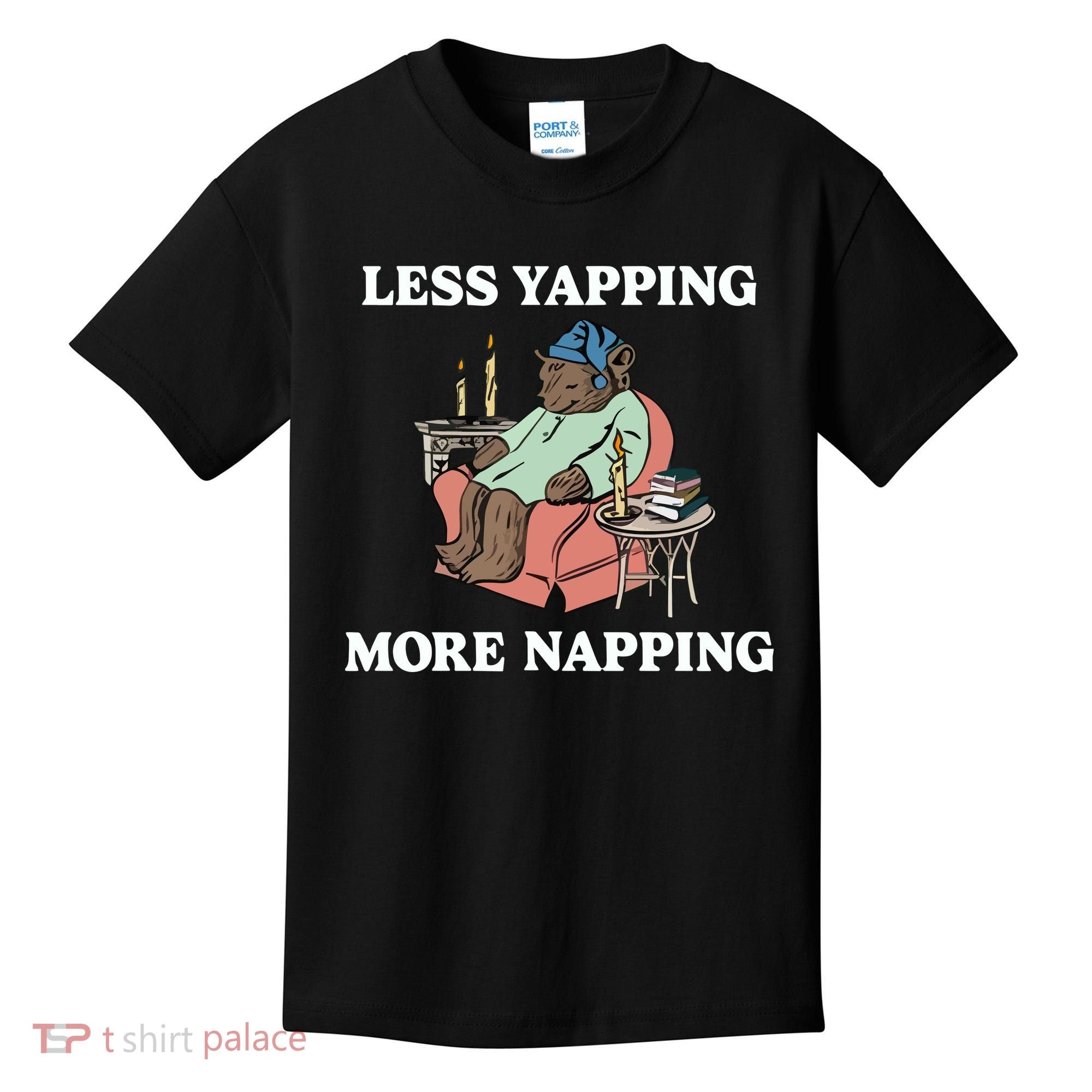 Middleclassfancy Less Yapping More Napping Kids T-Shirt