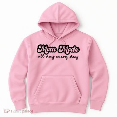 Mom Made All Day Every Day Hoodie