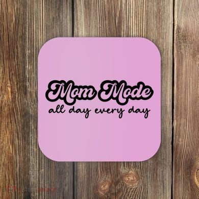 Mom Made All Day Every Day Coaster