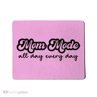 Mom Made All Day Every Day Mousepad