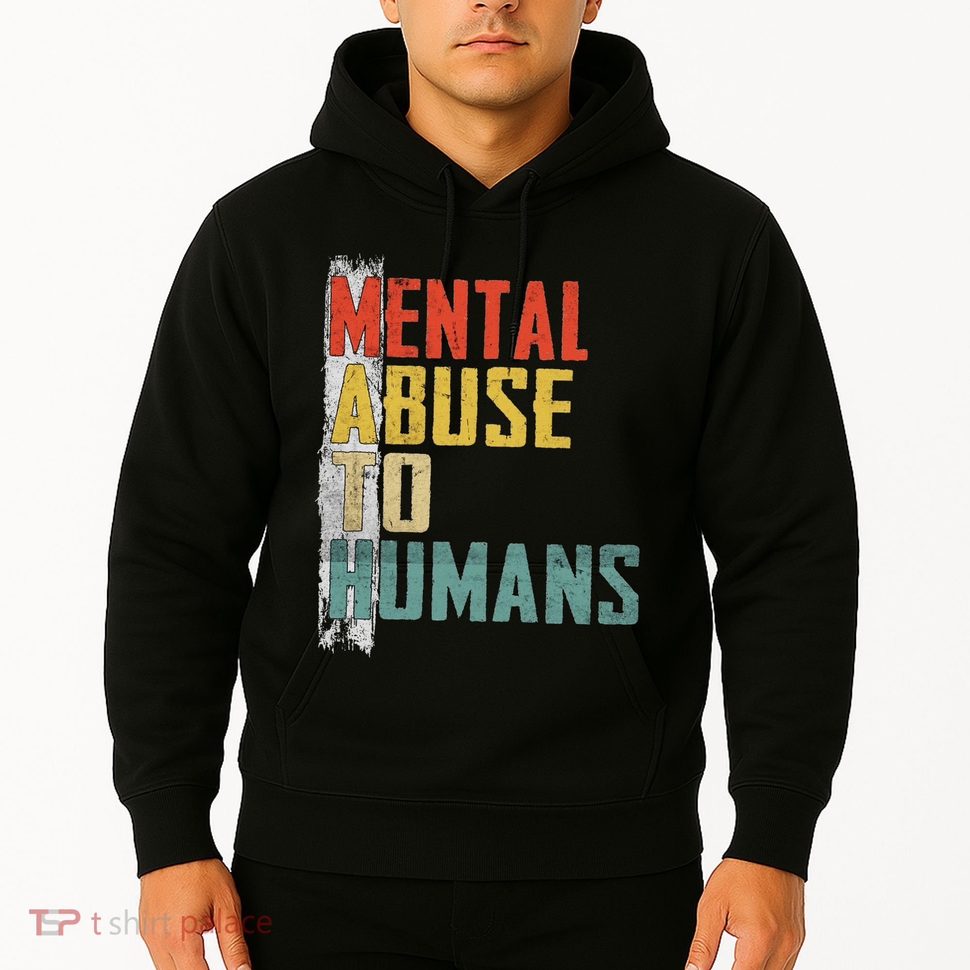 Math Mental Abuse To Humans For Math Teacher Hoodie