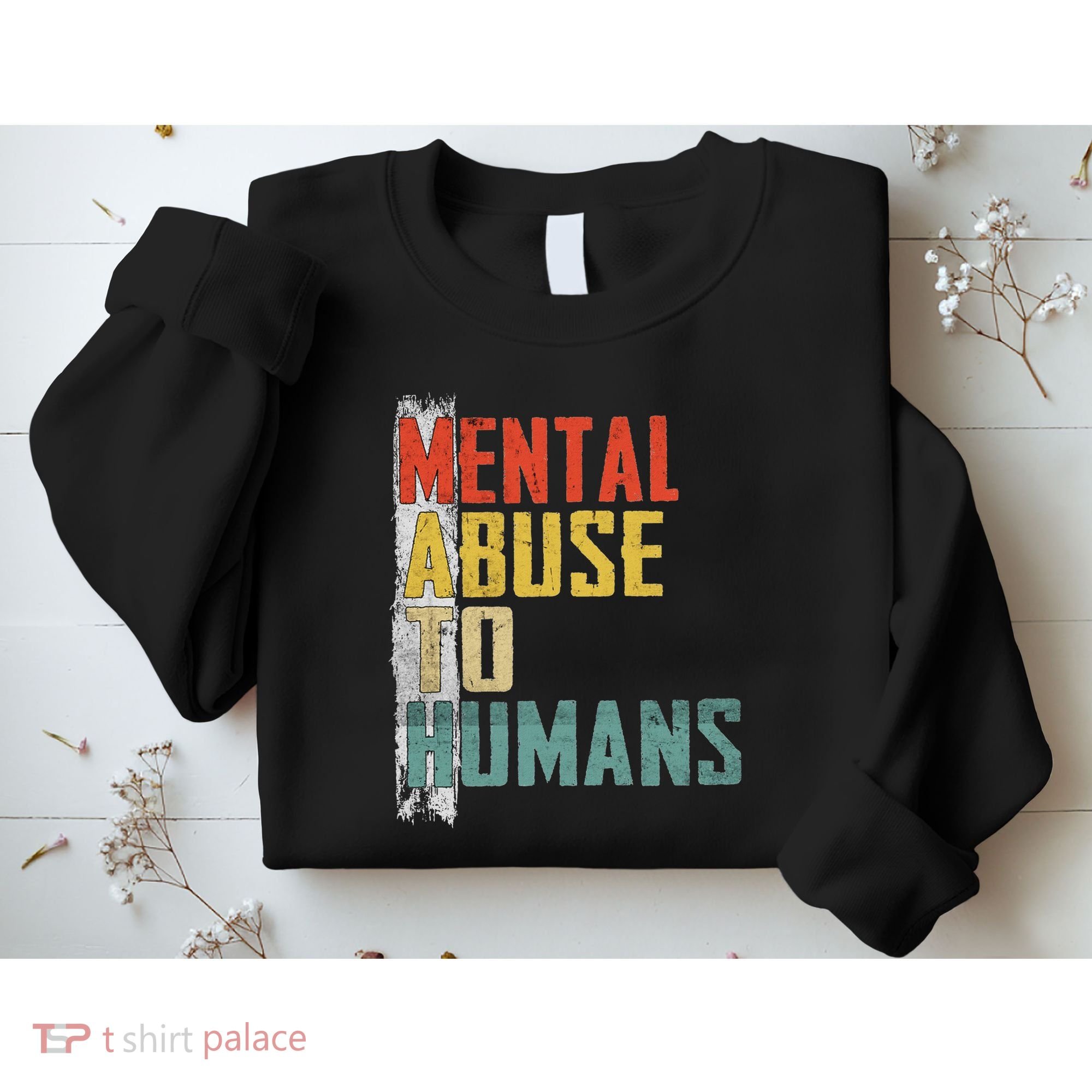 Math Mental Abuse To Humans For Math Teacher Sweatshirt