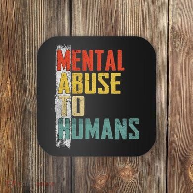 Math Mental Abuse To Humans For Math Teacher Coaster