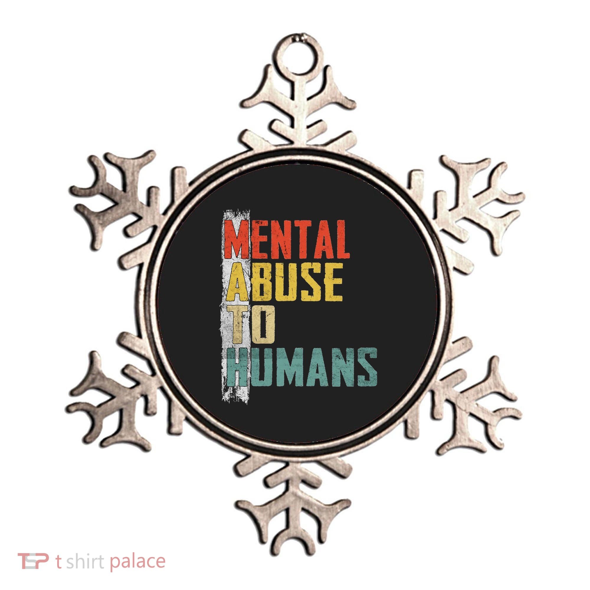 Math Mental Abuse To Humans For Math Teacher Ornament