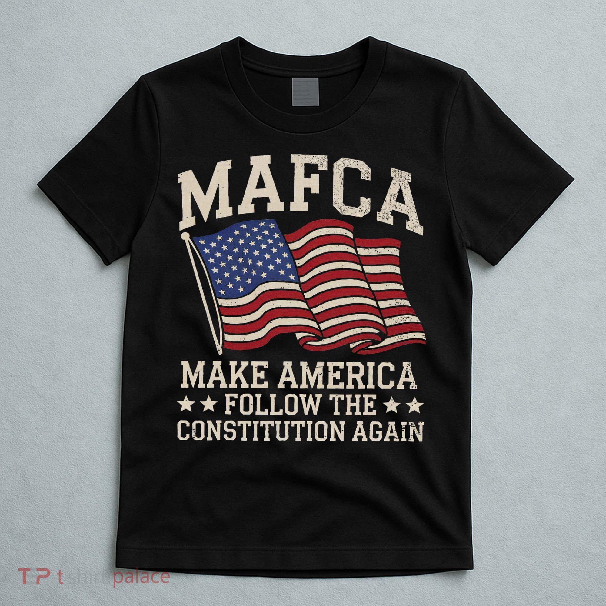 Mafca Make America Follow The Constitution Again T-Shirt