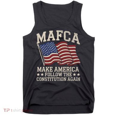 Mafca Make America Follow The Constitution Again Tank Top