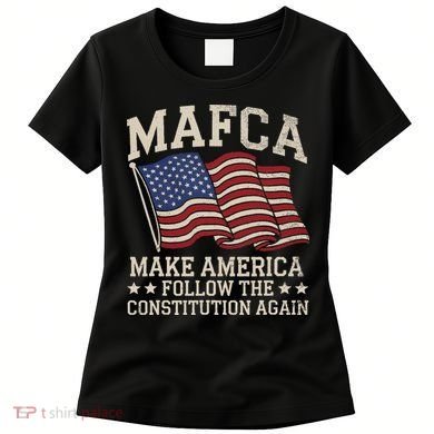 Mafca Make America Follow The Constitution Again Women's T-Shirt