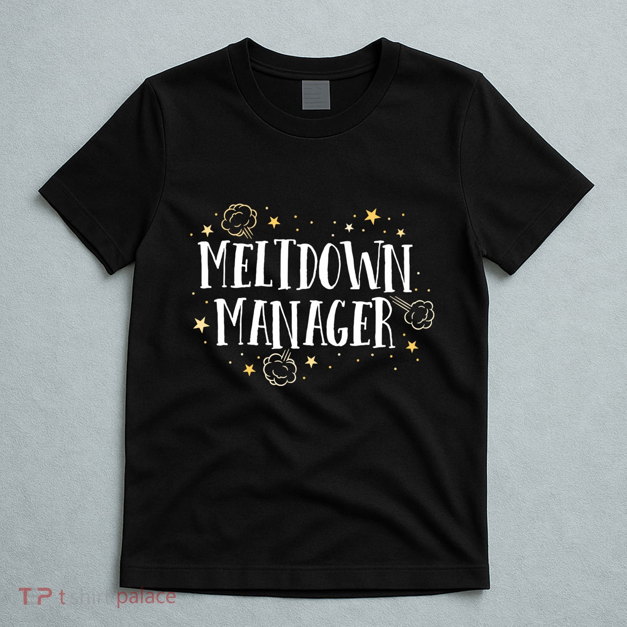 Meltdown Manager After School Daycare Provider Childcare T-Shirt