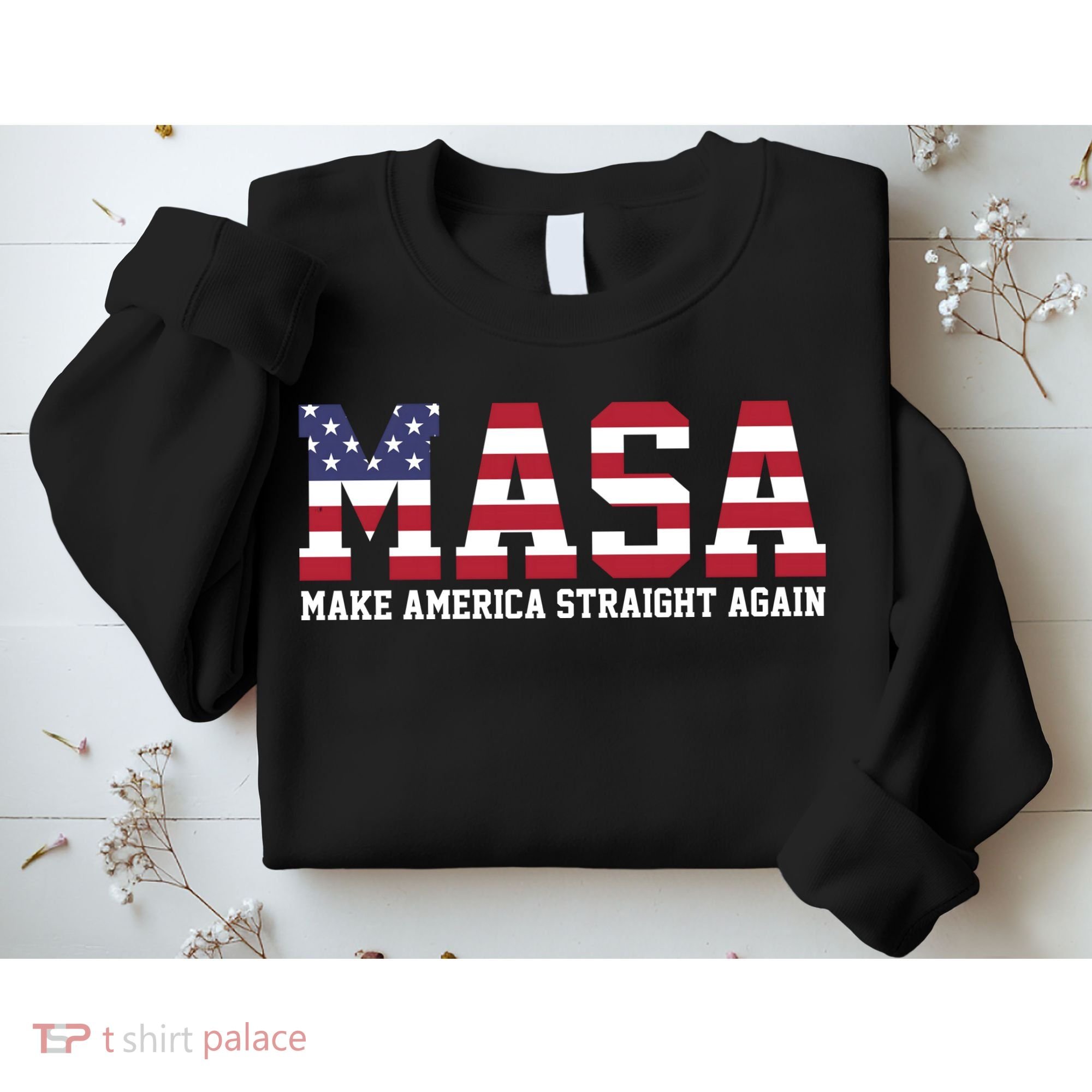 MASA Make America Straight Again USA Flag Sweatshirt