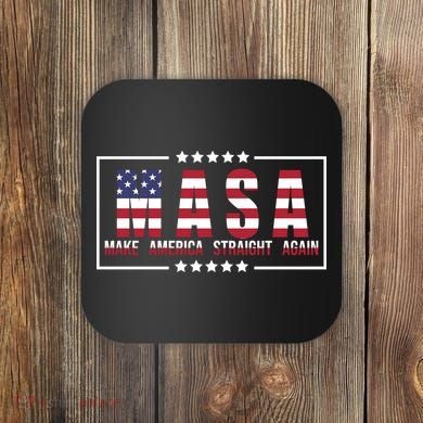 MASA Make America Straight Again Coaster