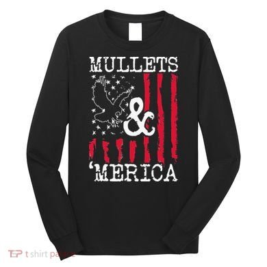 MULLET MULLETS AND MERICA MEN GIFT Long Sleeve Shirt