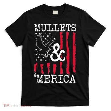 MULLET MULLETS AND MERICA MEN GIFT T-Shirt