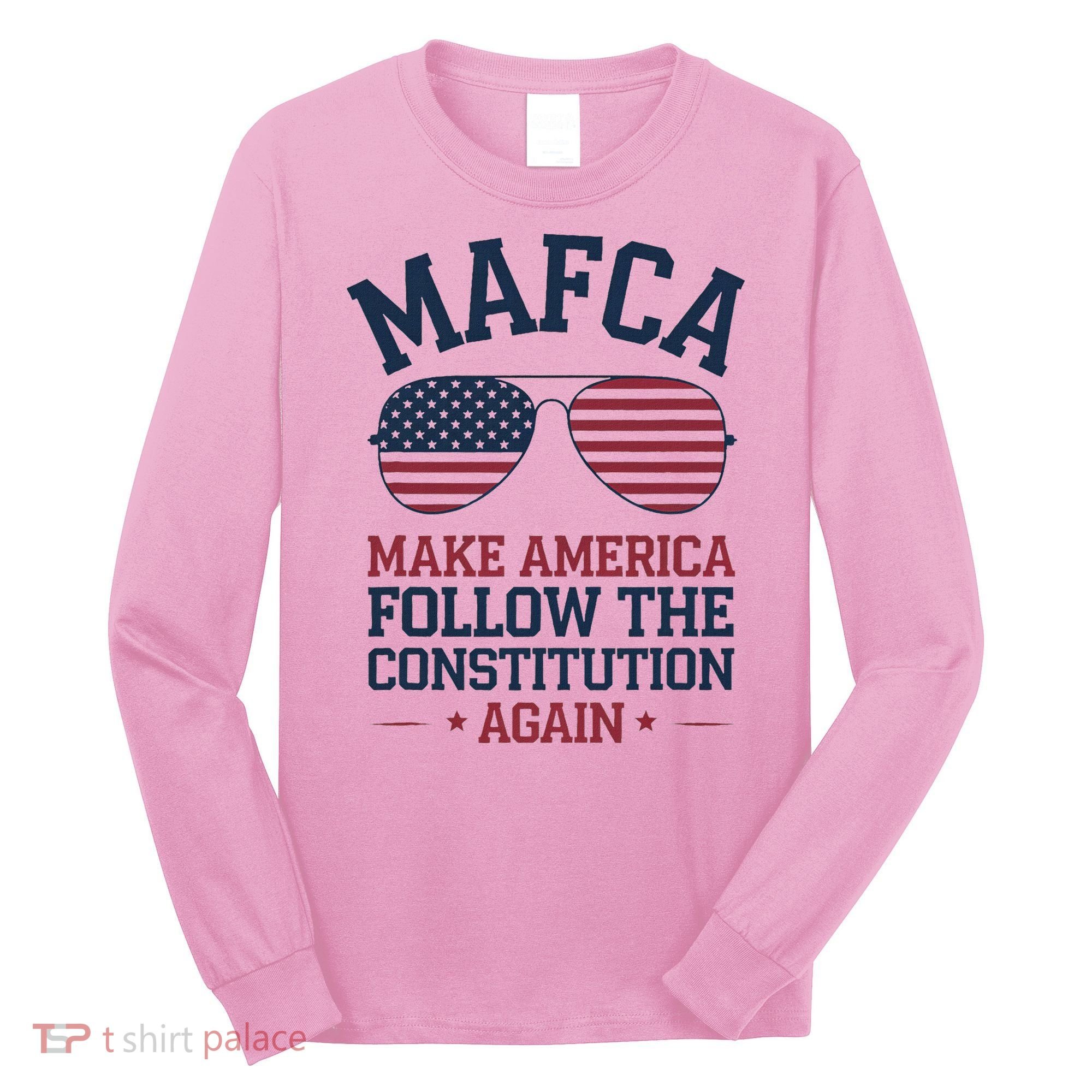 Mafca Make America Follow The Constitution Again Long Sleeve Shirt