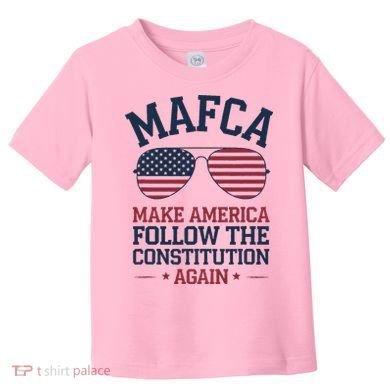 Mafca Make America Follow The Constitution Again Toddler T-Shirt
