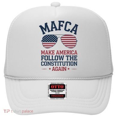 Mafca Make America Follow The Constitution Again Hat