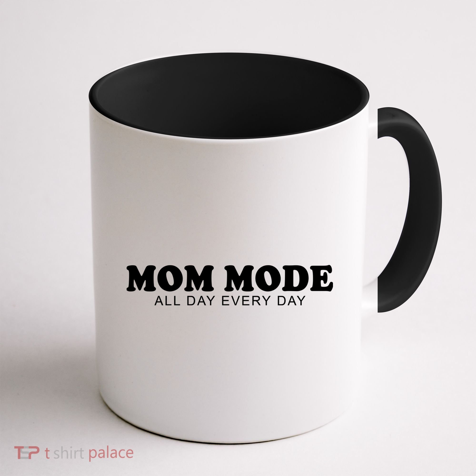 Mom Mode All Day Every Day Coffee Mug