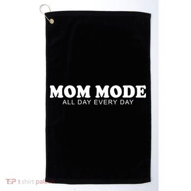 Mom Mode All Day Every Day Golf Towel