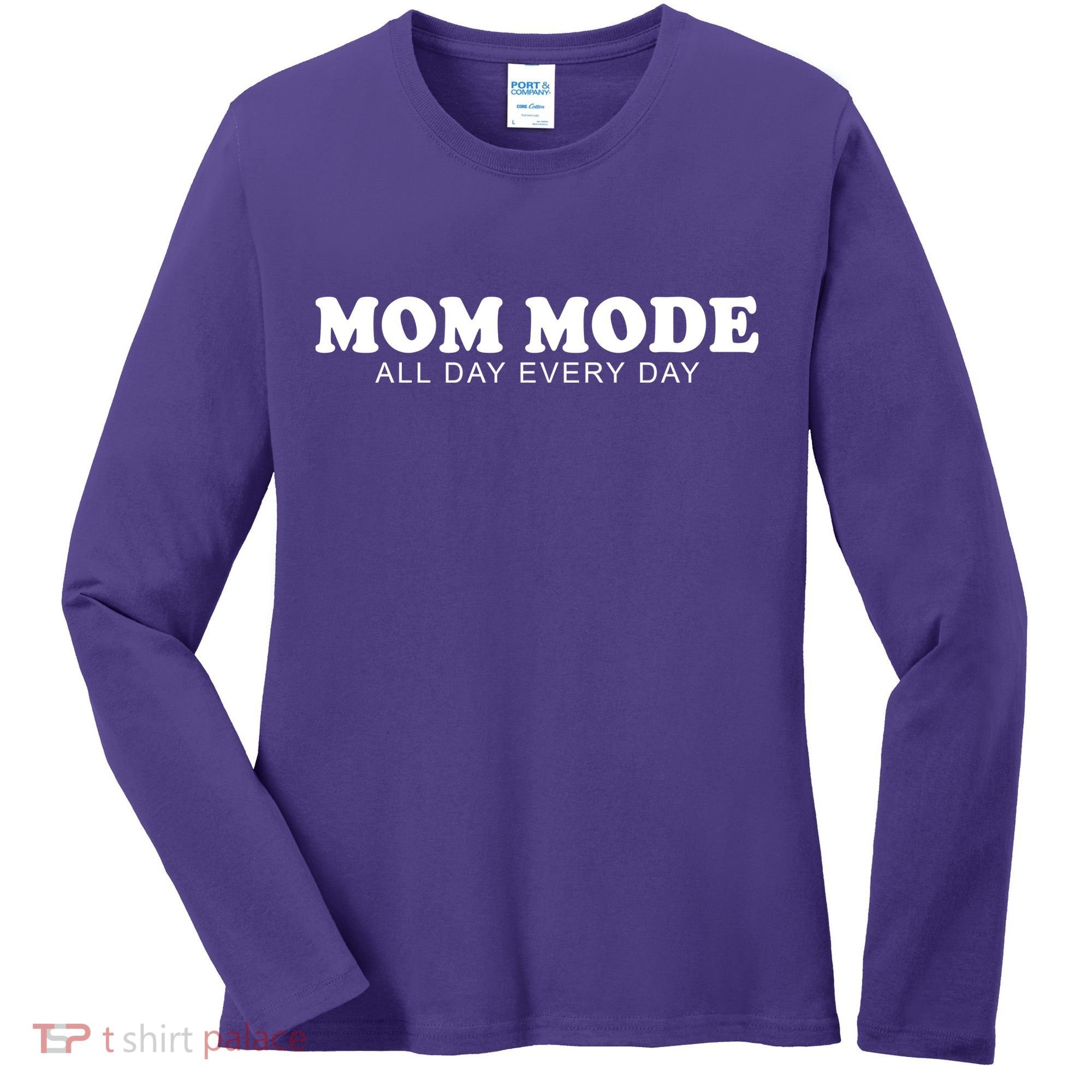 Mom Mode All Day Every Day Women's Long Sleeve Shirt