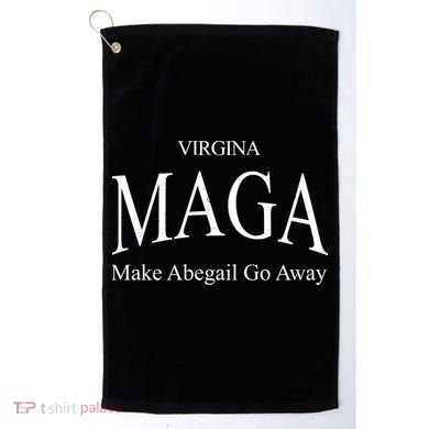 Maga Make Abigail Go Away Virginia Golf Towel