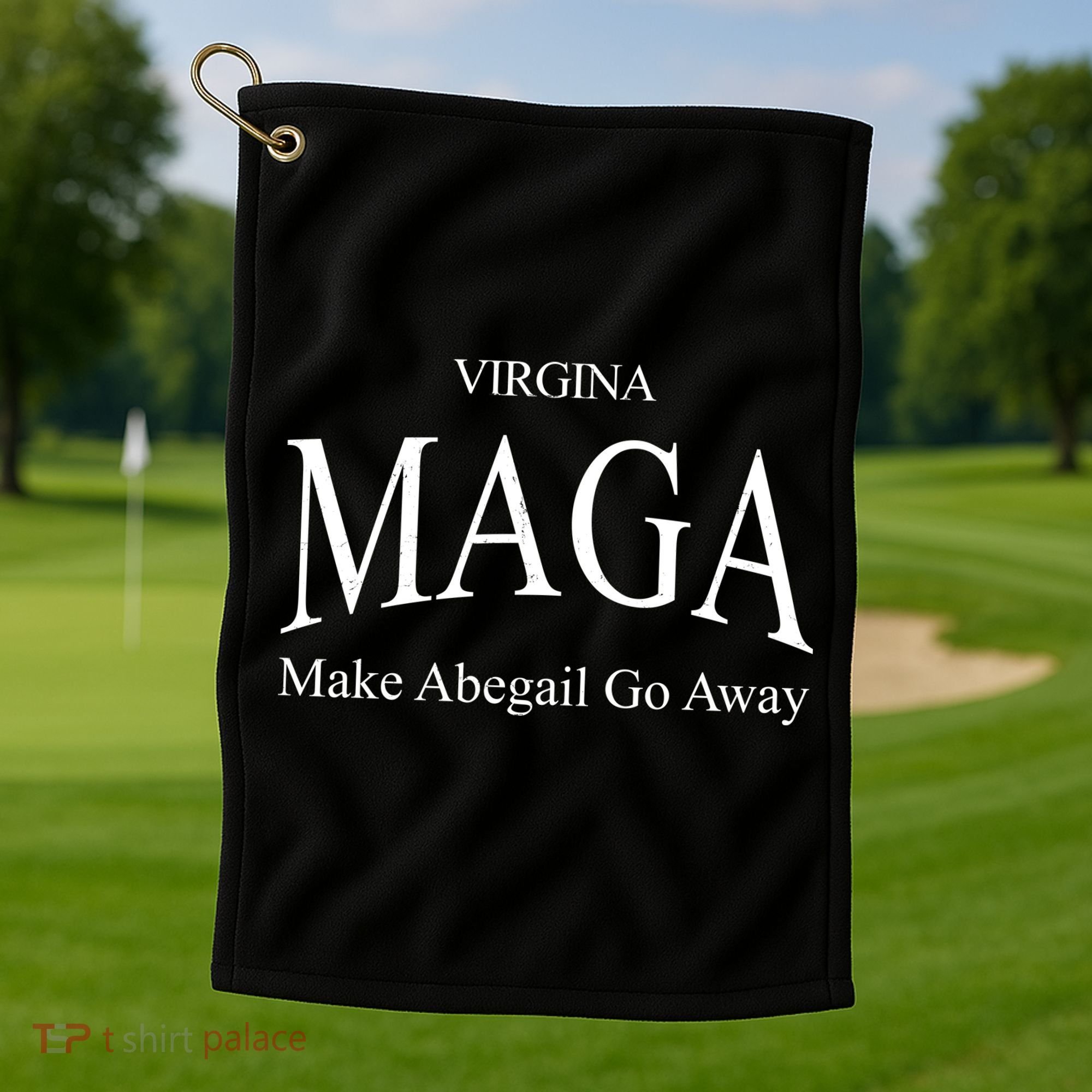 Maga Make Abigail Go Away Virginia Golf Towel