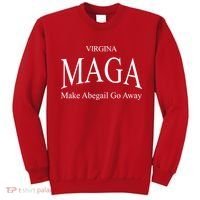Maga Make Abigail Go Away Virginia Sweatshirt thumb 0